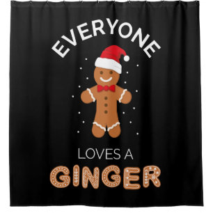 Everyone Loves A Ginger I Shower Curtain