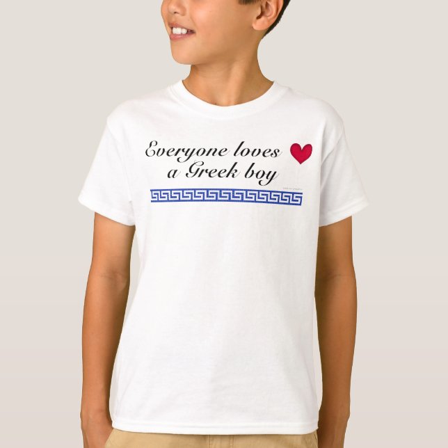 Everyone loves a greek boy T-Shirt (Front)