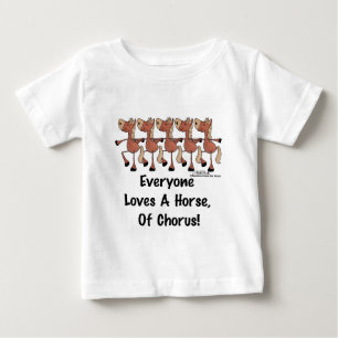 Everyone Loves a Horse of Chorus Baby T-Shirt