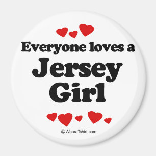 Everyone loves a Jersey girl Magnet