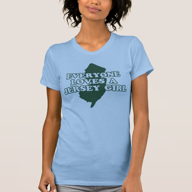 Everyone Loves a Jersey Girl T-Shirt (Front)