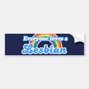 EVERYONE LOVES A LESBIAN BUMPER STICKER