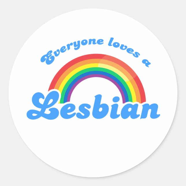 Everyone loves a Lesbian Classic Round Sticker (Front)