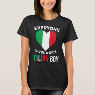 Everyone Loves A Nice Italian Boy T-Shirt