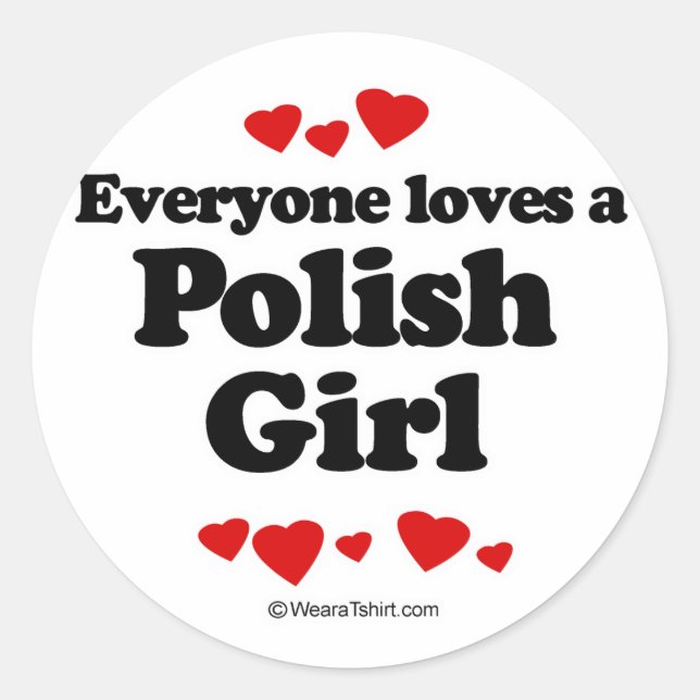 Everyone loves a Polish girl Classic Round Sticker (Front)