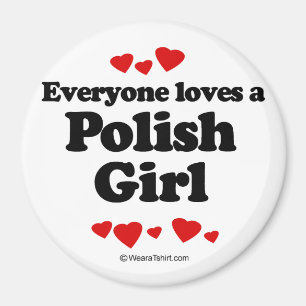 Everyone loves a Polish girl Magnet