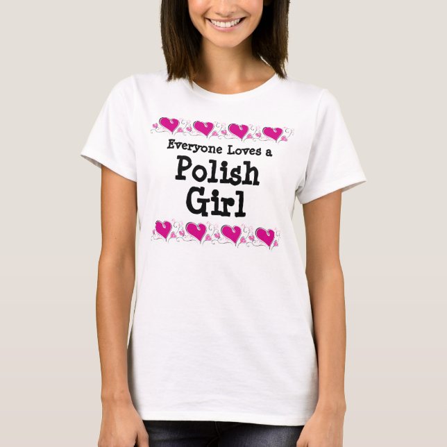 Everyone Loves a Polish Girl T-Shirt (Front)