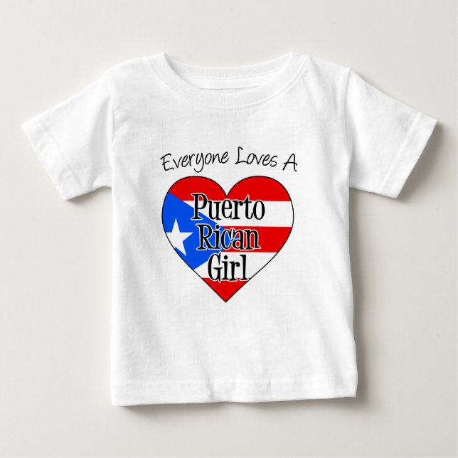 Everyone Loves A Puerto Rican Girl Baby T-Shirt (Front)