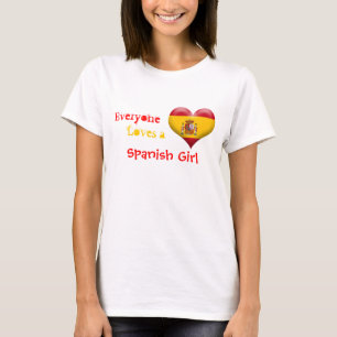 Everyone Loves a Spanish Girl T-Shirt
