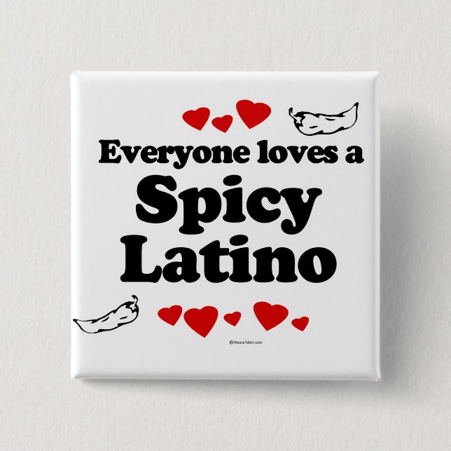 Everyone loves a Spicy Latino 15 Cm Square Badge (Front)