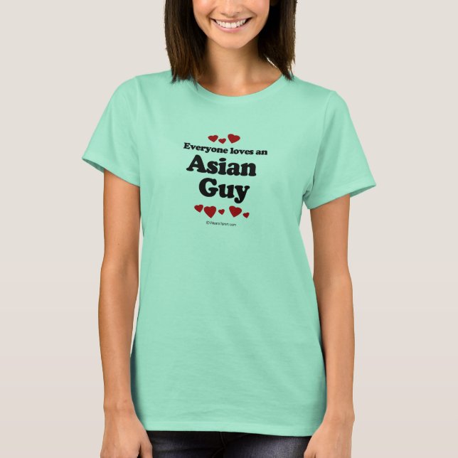 Everyone Loves an Asian Guy T-shirt (Front)