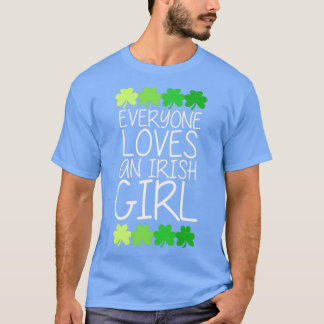 Everyone loves an irish girl1 T-Shirt