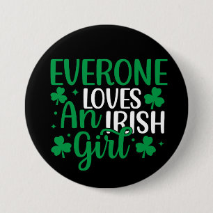 Everyone Loves an Irish Girl 7.5 Cm Round Badge