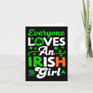 Everyone Loves An Irish Girl Cute St Patricks Day  Card