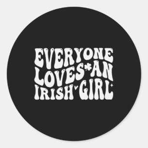 Everyone Loves An Irish Girl Groovy For St Patrick Classic Round Sticker