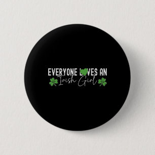 Everyone Loves An Irish Girl Lucky Clover St Patri 6 Cm Round Badge
