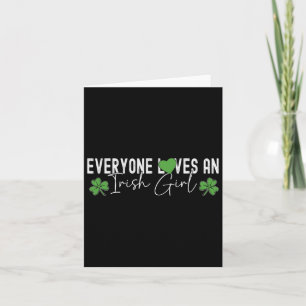 Everyone Loves An Irish Girl Lucky Clover St Patri Card