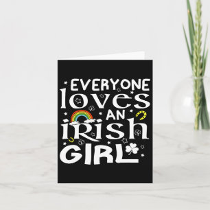 Everyone Loves An Irish Girl St Patricks Day For G Card