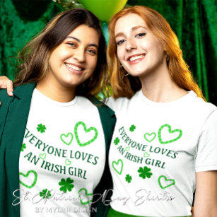 Everyone Loves an Irish Girl St Patricks Day Women T-Shirt