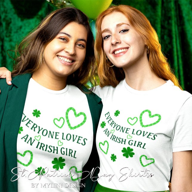 Everyone Loves an Irish Girl St Patricks Day Women T-Shirt (Creator Uploaded)
