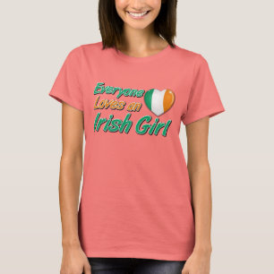 Everyone loves an Irish Girl T-Shirt
