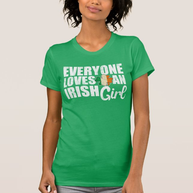 Everyone Loves an Irish Girl T-Shirt (Front)