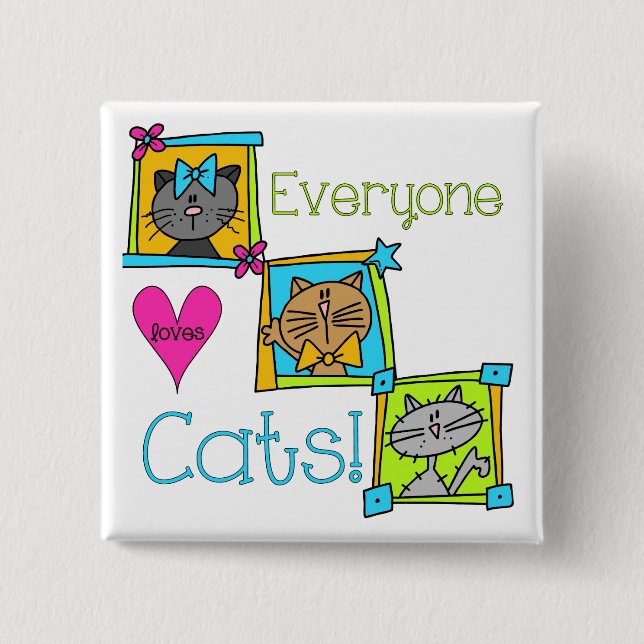 Everyone Loves Cats 15 Cm Square Badge (Front)