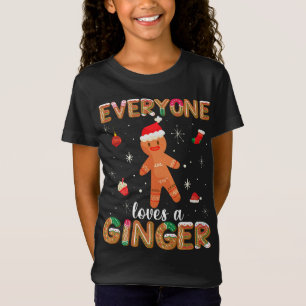 Everyone Loves Ginger Cute Gingerbread Cookie Chri T-Shirt