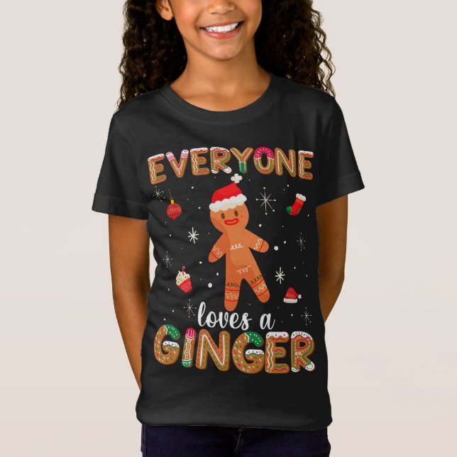 Everyone Loves Ginger Cute Gingerbread Cookie Chri T-Shirt (Front)