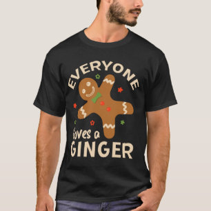 Everyone Loves Ginger Funny Cute Ginger For Christ T-Shirt
