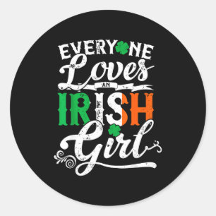 Everyone Loves Irish Girl St Patricks Day Women Sh Classic Round Sticker