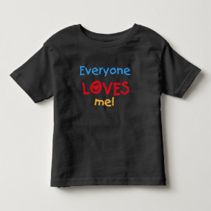 Everyone Loves Me Toddler T-Shirt