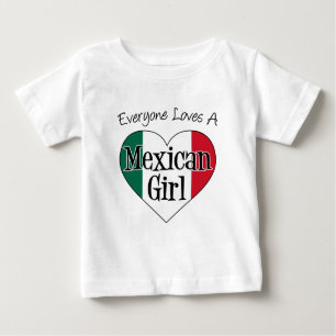 Everyone Loves Mexican Girl Baby T-Shirt