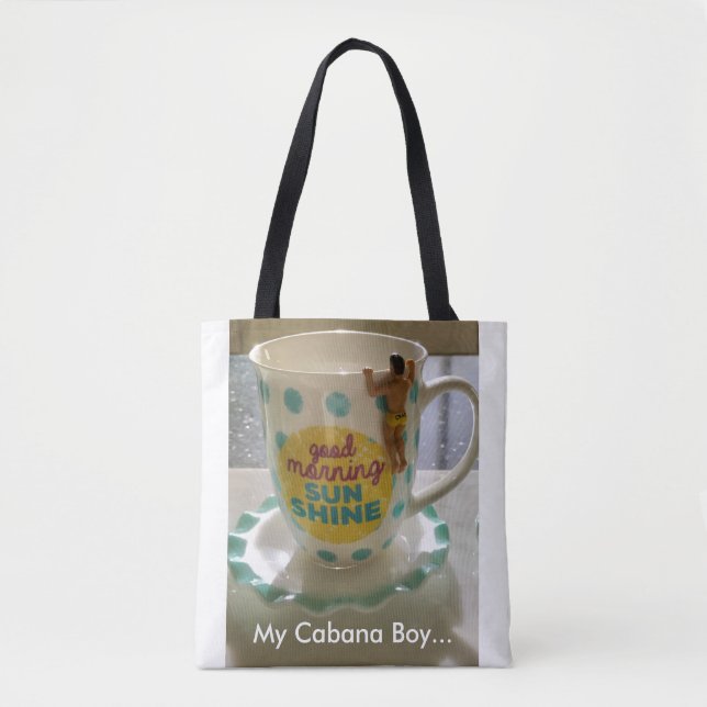 EVERYONE NEEDS A CABANA BOY! TOTE BAG (Front)
