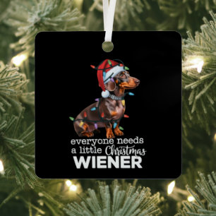 Everyone Needs A Little Christmas Weiner Dog Lover Metal Tree Decoration