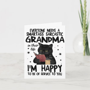 Everyone Needs A Smart Sarcastic Grandma In Their  Card