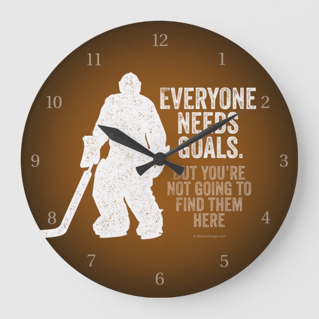 Everyone Needs Goals (Hockey) Large Clock (Front)