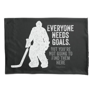 Everyone Needs Goals (Hockey) Pillowcase
