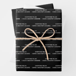 Everyone Relax I Have A Masters Degree Graduation  Wrapping Paper Sheet