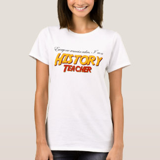 Everyone Remain Calm...History Teacher T-Shirt