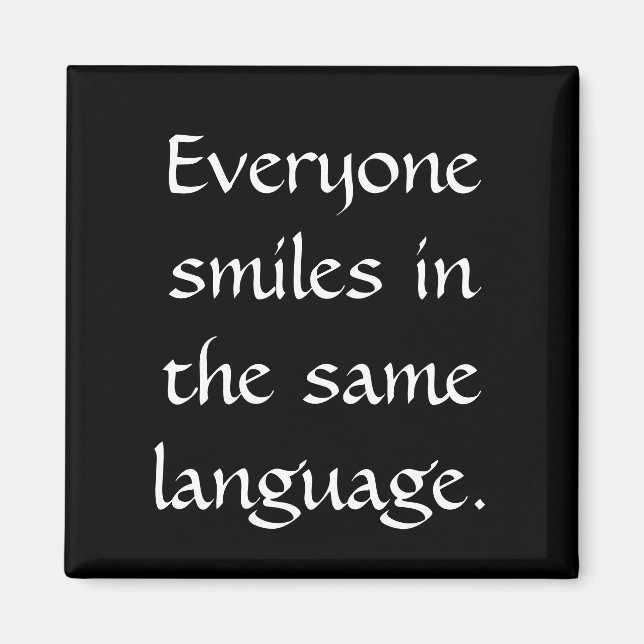 Everyone Smiles in the Same Language Magnet (Front)