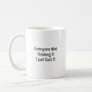 Everyone Thinking It Said It Funny Coworker Coffee Mug
