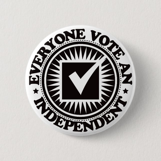 Everyone Vote An Independent 6 Cm Round Badge (Front)