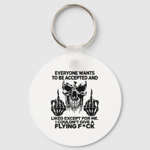 Everyone Wants To Be Accepted And Likes Except For Key Ring