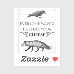 Everyone Wants To Steal Your Cheese Fox Crow - Anc