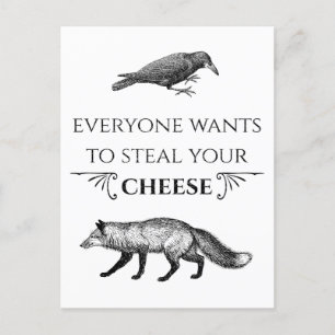 Everyone Wants To Steal Your Cheese Fox Crow Postcard