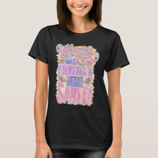 Everyone Was Thinking It T-Shirt