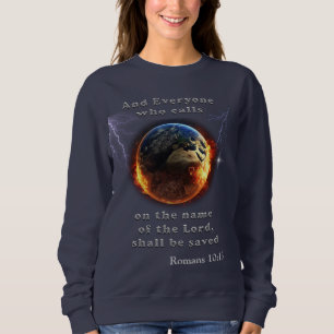 Everyone who calls on the name of the Lord Sweatshirt