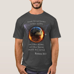 Everyone who calls on the name of the Lord T-Shirt
