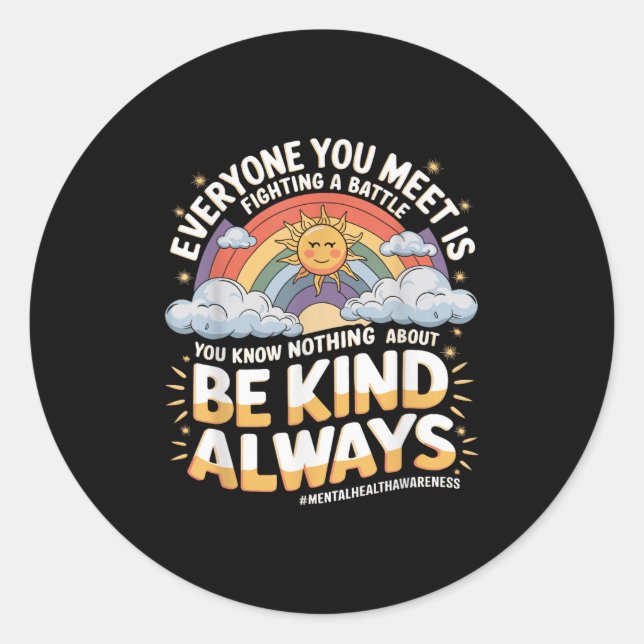 Everyone You Meet Is Fighting A Battle Mental Heal Classic Round Sticker (Front)